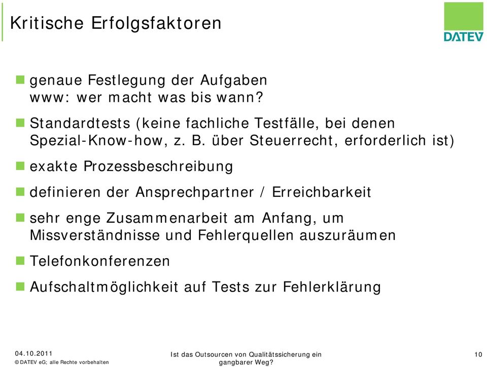 über Steuerrecht, erforderlich ist) exakte Prozessbeschreibung definieren der Ansprechpartner /