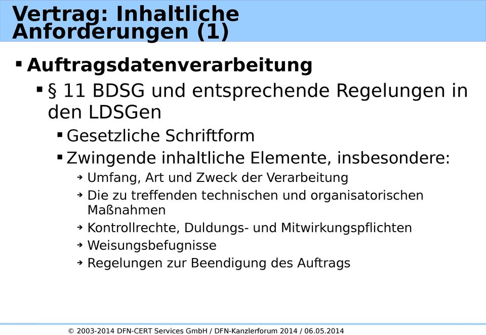 Umfang, Art und Zweck der Verarbeitung Die zu treffenden technischen und organisatorischen