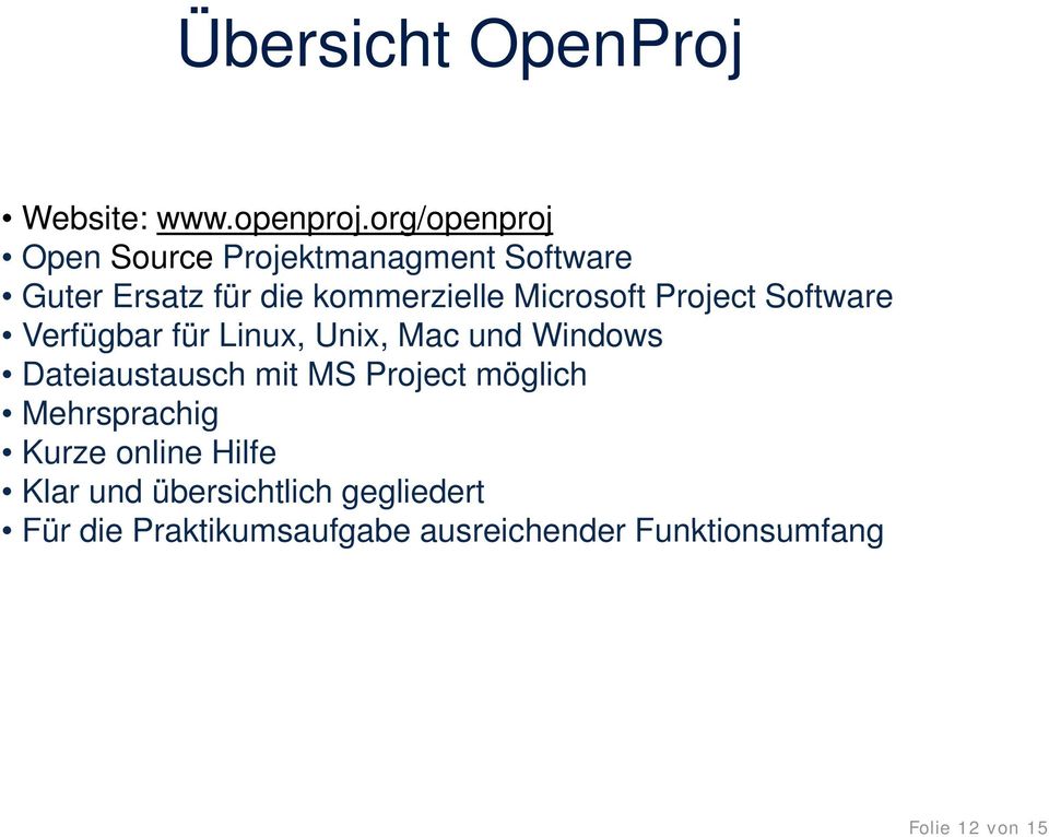 Microsoft Project Software Verfügbar für Linux, Unix, Mac und Windows Dateiaustausch mit MS