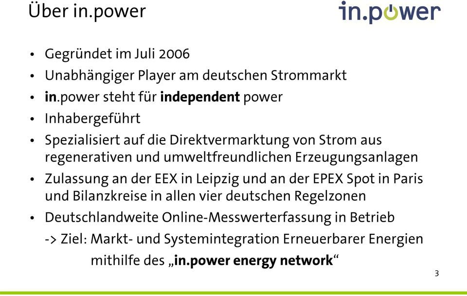 umweltfreundlichen Erzeugungsanlagen Zulassung an der EEX in Leipzig und an der EPEX Spot in Paris und Bilanzkreise in allen