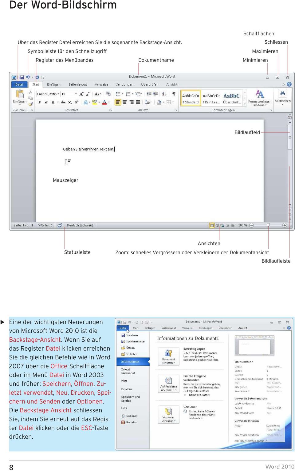 oder Verkleinern der Dokumentansicht Bildlaufleiste E Eine der wichtigsten Neuerungen von Microsoft Word 2010 ist die Backstage-Ansicht.