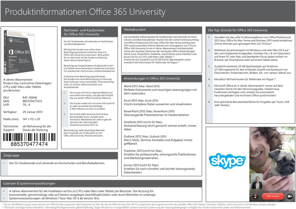 und Berufsakademien. Wichtig! Der Kunde muss online einen Berechtigungsnachweis einreichen, bevor er Office 365 University nutzen kann.