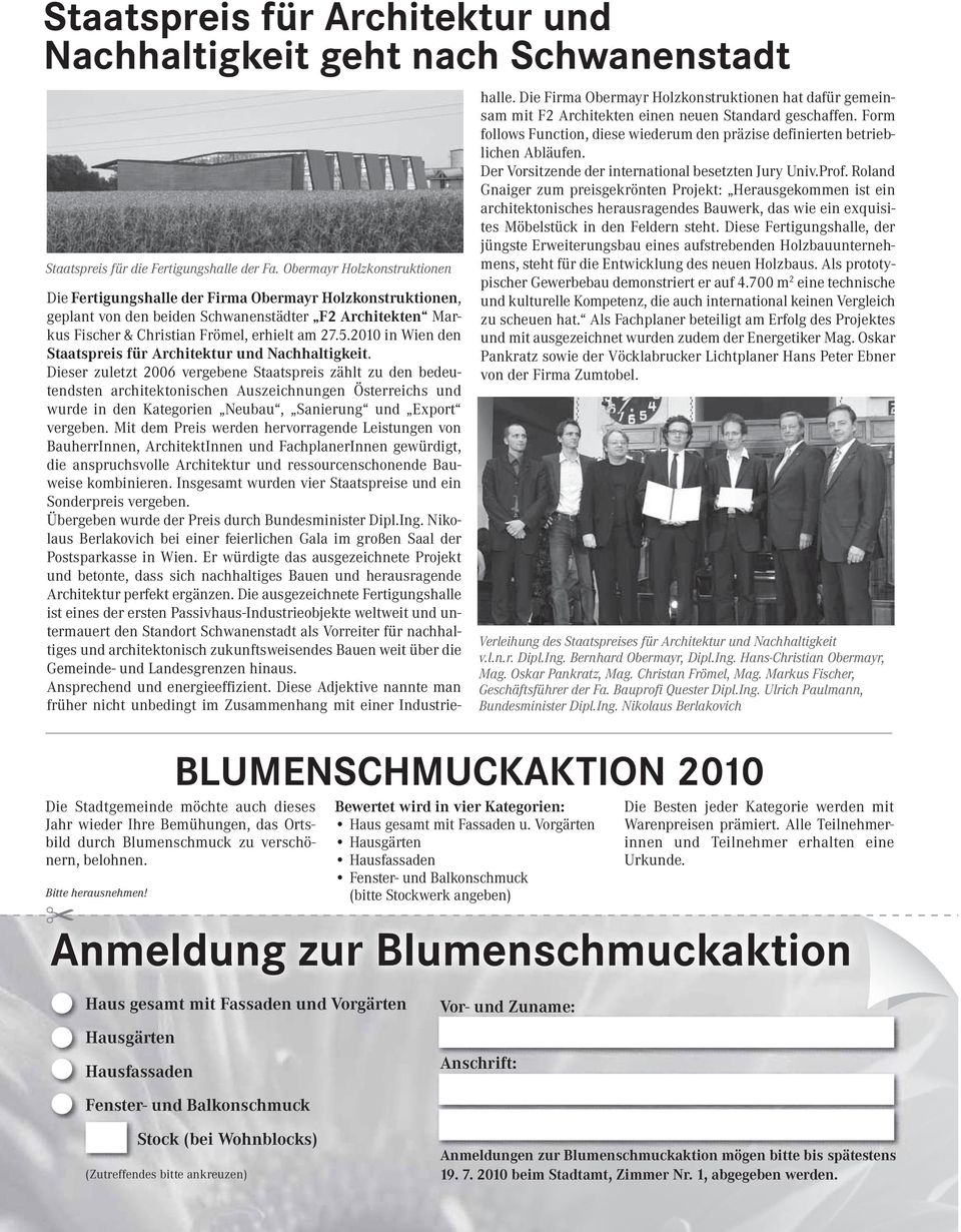 2010 in Wien den Staatspreis für Architektur und Nachhaltigkeit.