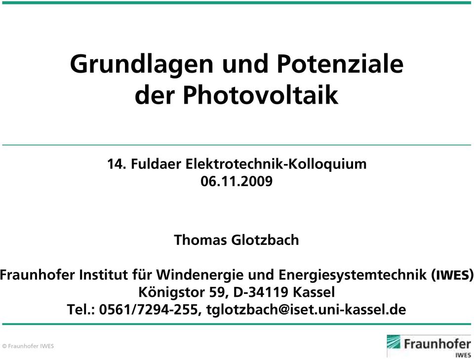 2009 Thomas Glotzbach Fraunhofer Institut für Windenergie und