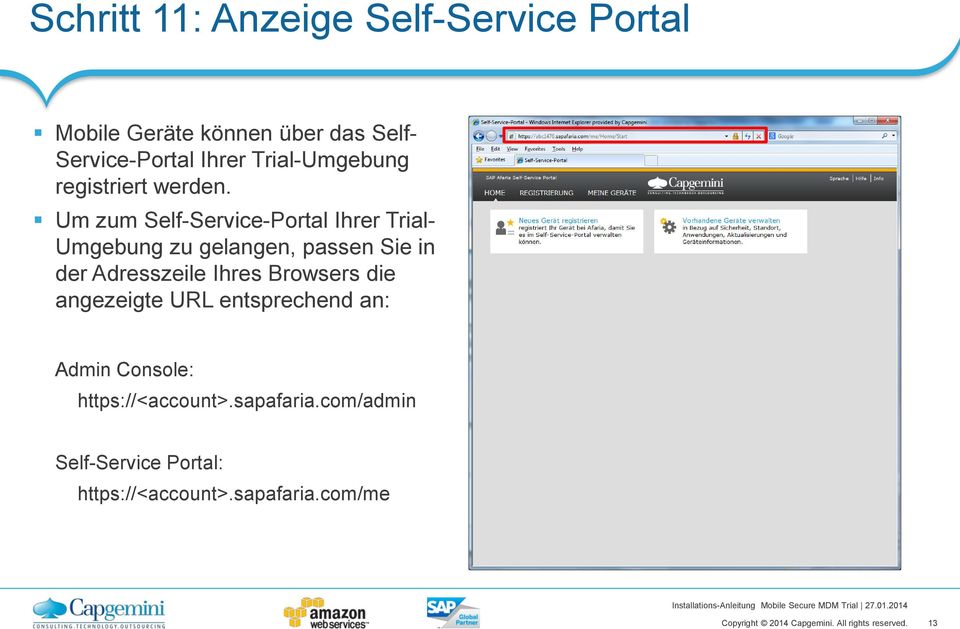 Um zum Self-Service-Portal Ihrer Trial- Umgebung zu gelangen, passen Sie in der Adresszeile