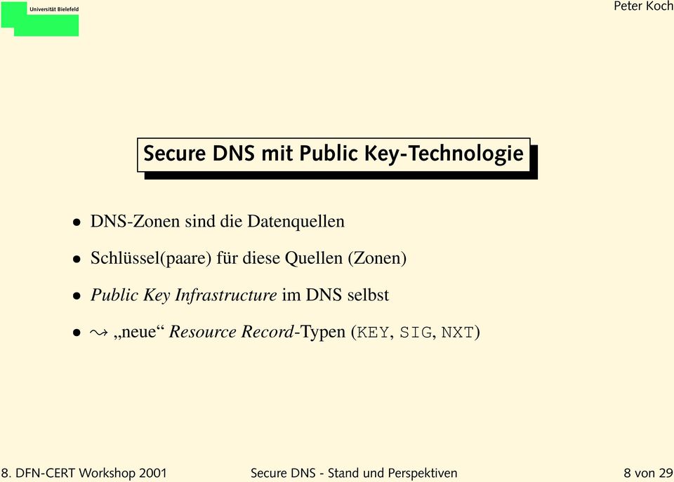 Infrastructure im DNS selbst neue Resource Record-Typen (KEY, SIG,