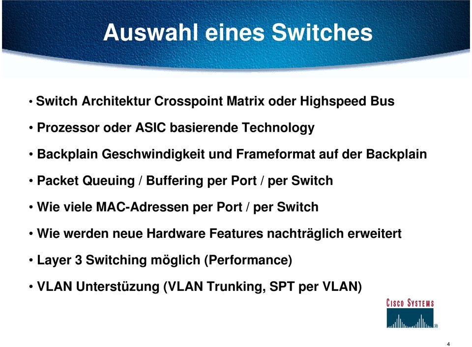 Buffering per Port / per Switch Wie viele MAC-Adressen per Port / per Switch Wie werden neue Hardware