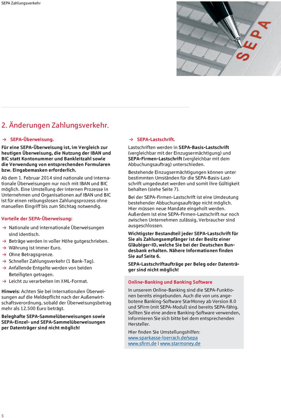 Eingabemasken erforderlich. Ab dem 1. Februar 2014 sind nationale und internationale Überweisungen nur noch mit IBAN und BIC möglich.