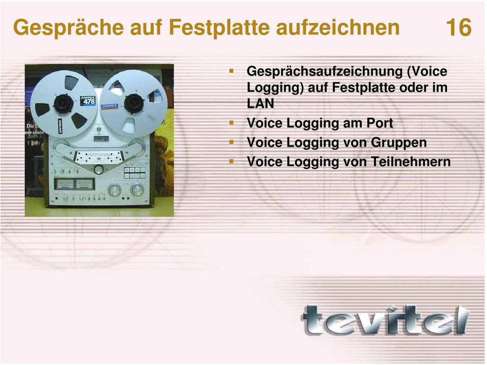 Festplatte oder im LAN Voice Logging am Port