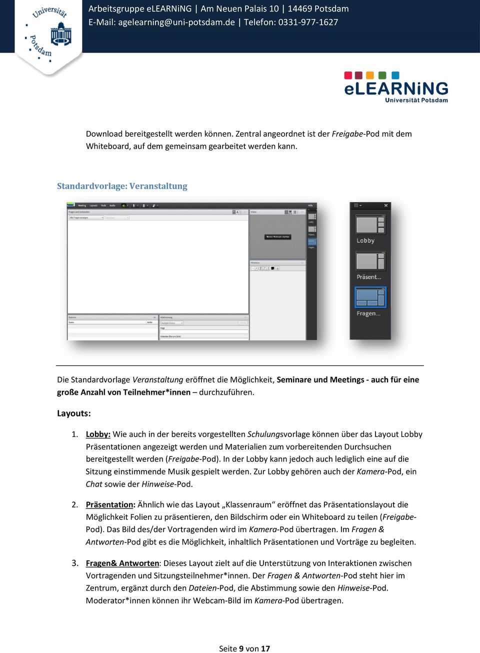 Lobby: Wie auch in der bereits vorgestellten Schulungsvorlage können über das Layout Lobby Präsentationen angezeigt werden und Materialien zum vorbereitenden Durchsuchen bereitgestellt werden