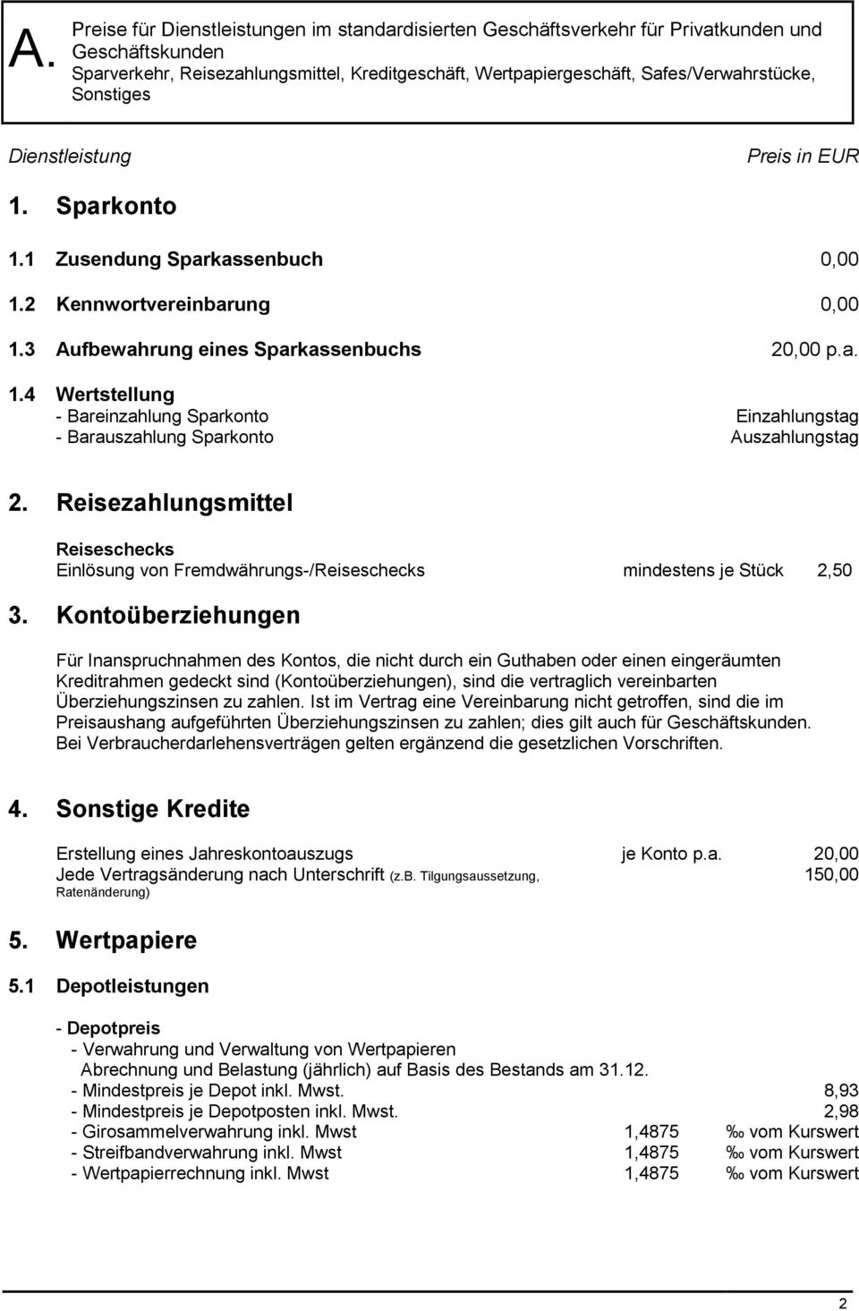 Reisezahlungsmittel Reiseschecks Einlösung von Fremdwährungs-/Reiseschecks mindestens je Stück 2,50 3.