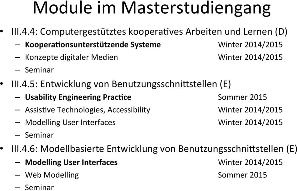 Winter 2014/2015 Seminar III.4.5: Entwicklung von Benutzungsschni?