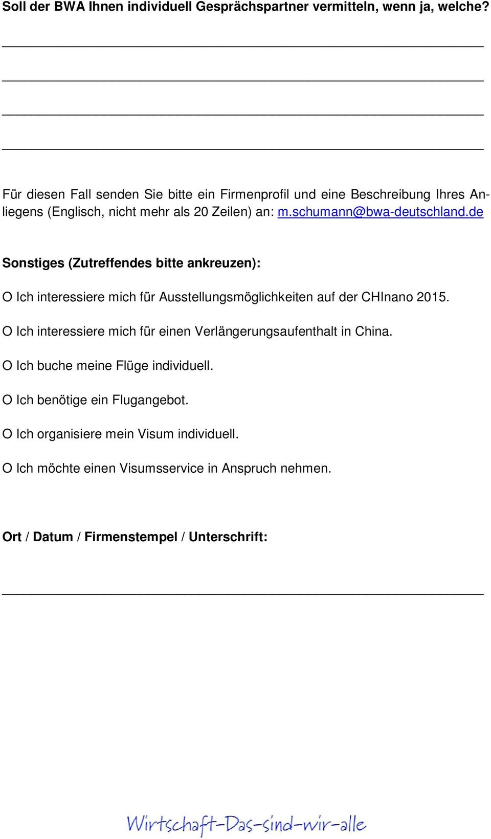 de Sonstiges (Zutreffendes bitte ankreuzen): O Ich interessiere mich für Ausstellungsmöglichkeiten auf der CHInano 2015.