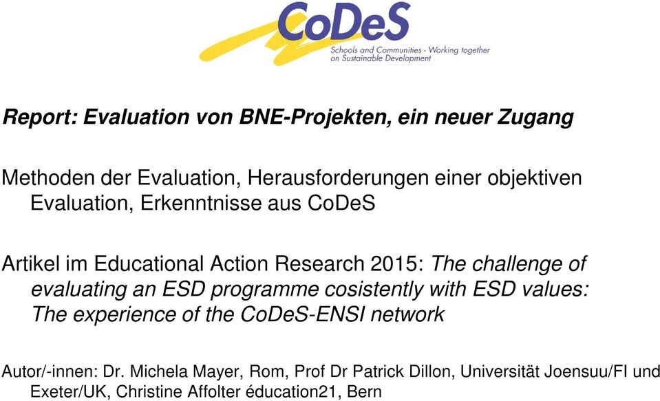 evaluating an ESD programme cosistently with ESD values: The experience of the CoDeS-ENSI network Autor/-innen: