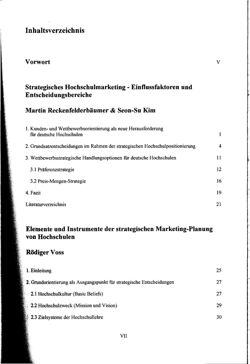Wettbewerbsstrategische Handlungsoptionen für deutsche Hochschulen 11 3.1 Präferenzstrategie 12 3.2 Preis-Mengen-Strategie 16 4.