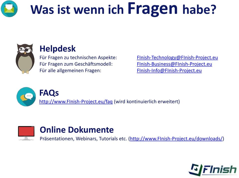 Fragen: FInish-Technology@FInish-Project.eu FInish-Business@FInish-Project.