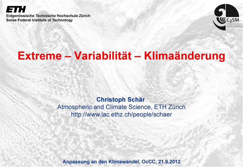 Christoph Schär Atmospheric and Climate Science, ETH Zürich