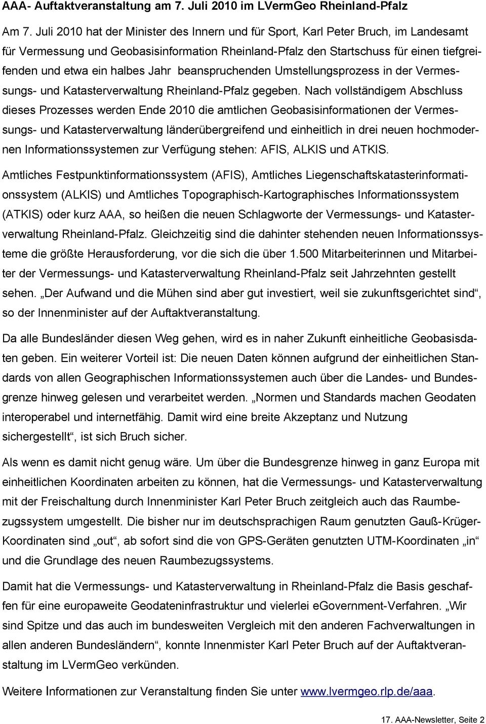 Jahr beanspruchenden Umstellungsprozess in der Vermessungs- und Katasterverwaltung Rheinland-Pfalz gegeben.