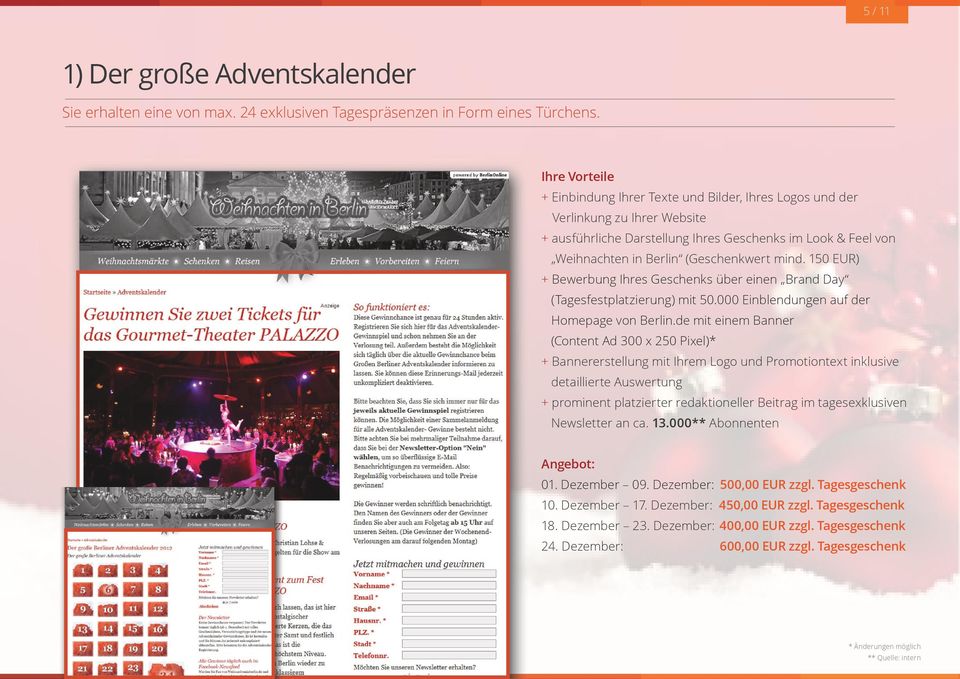 150 EUR) + Bewerbung Ihres Geschenks über einen Brand Day (Tagesfestplatzierung) mit 50.000 Einblendungen auf der Homepage von Berlin.