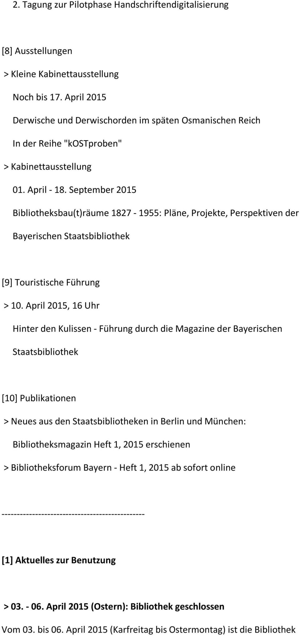 September 2015 Bibliotheksbau(t)räume 1827-1955: Pläne, Projekte, Perspektiven der Bayerischen Staatsbibliothek [9] Touristische Führung > 10.