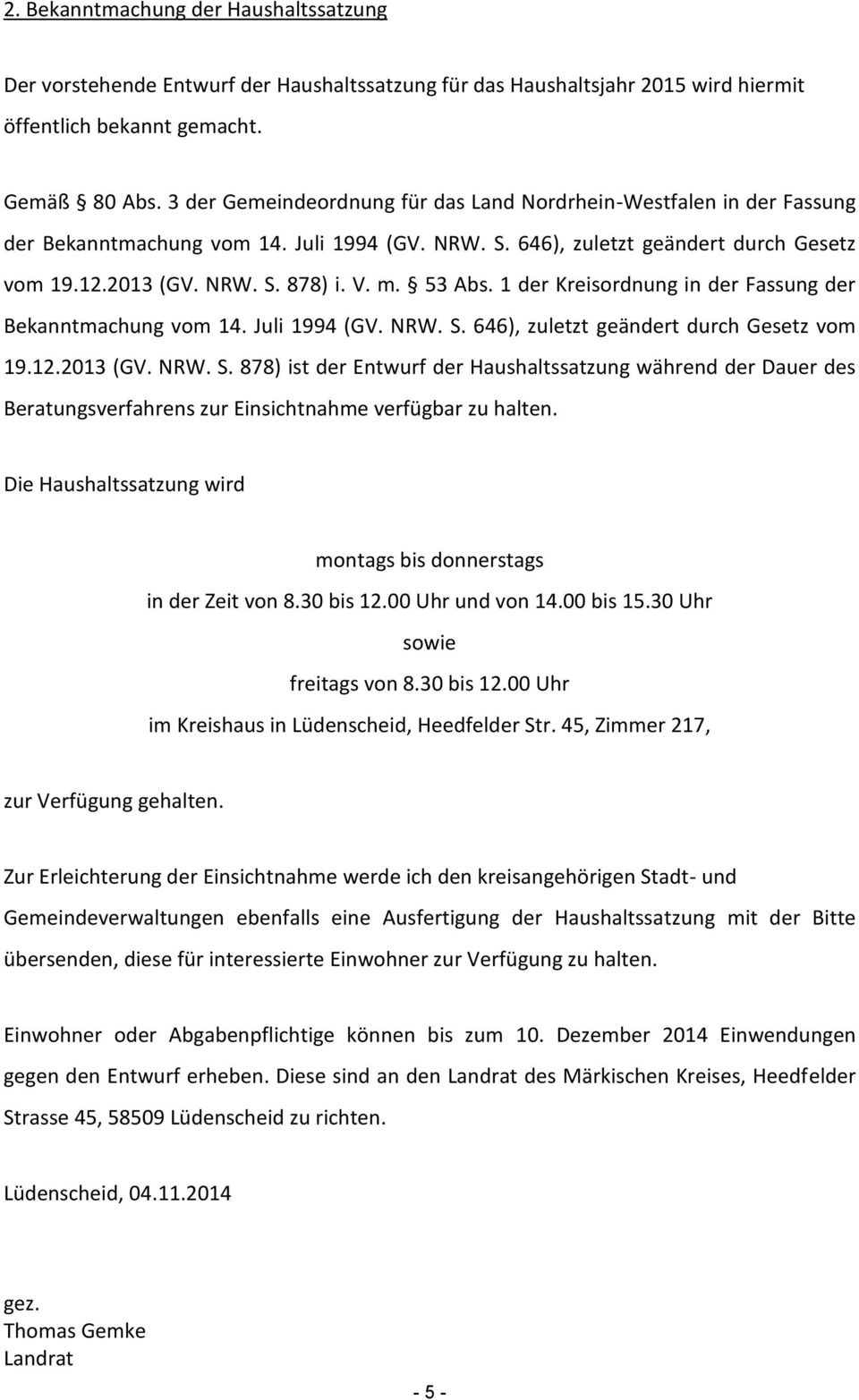 53 Abs. 1 der Kreisordnung in der Fassung der Bekanntmachung vom 14. Juli 1994 (GV. NRW. S.