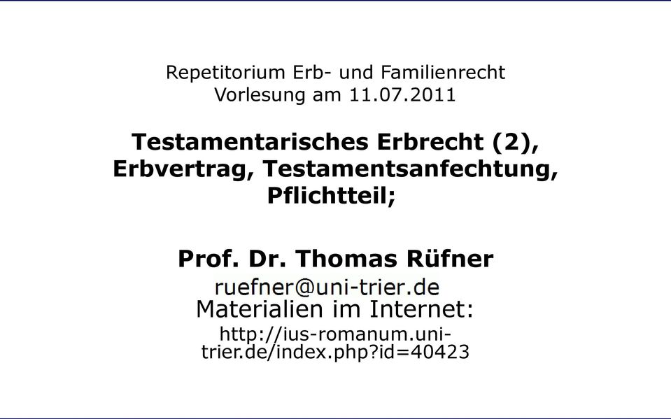 Testamentsanfechtung, Pflichtteil; Prof. Dr.