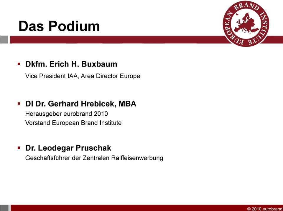 Gerhard Hrebicek, MBA Herausgeber eurobrand 2010 Vorstand