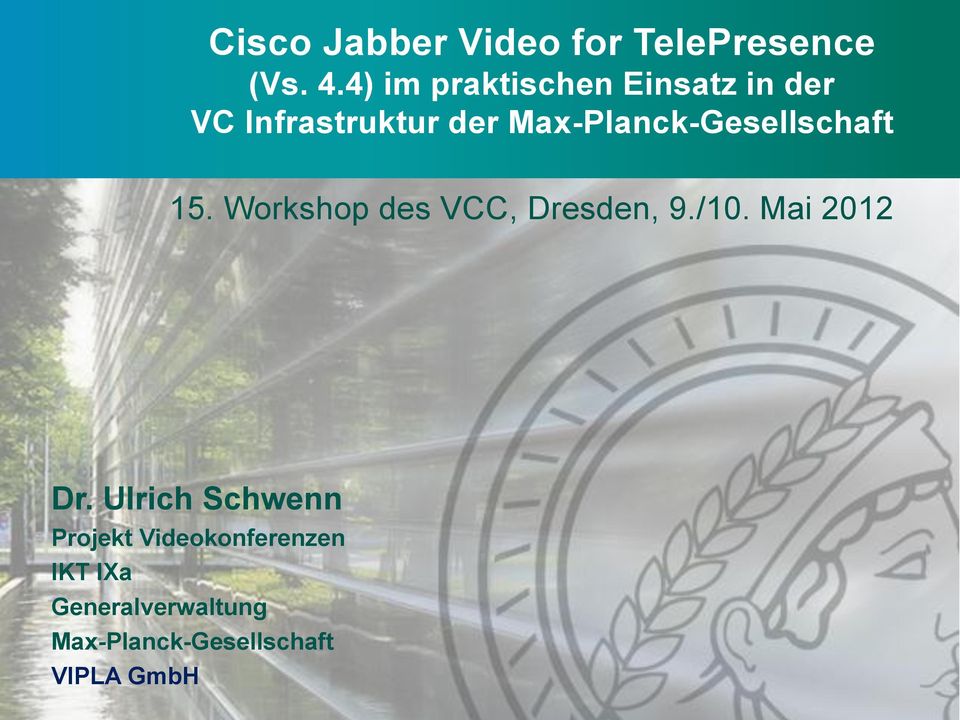 Workshop des VCC, Dresden, 9./10. Mai 2012 Dr.