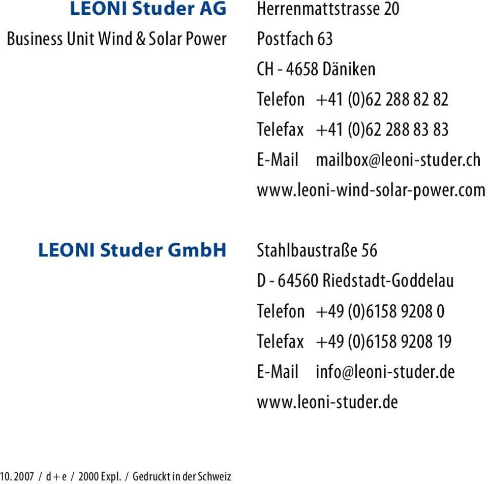 com LEONI Studer GmbH Stahlbaustraße 56 D - 64560 Riedstadt-Goddelau Telefon +49 (0)6158 9208 0 Telefax +49