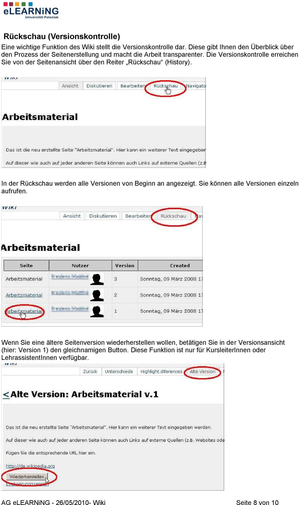 Die Versionskontrolle erreichen Sie von der Seitenansicht über den Reiter Rückschau (History). In der Rückschau werden alle Versionen von Beginn an angezeigt.