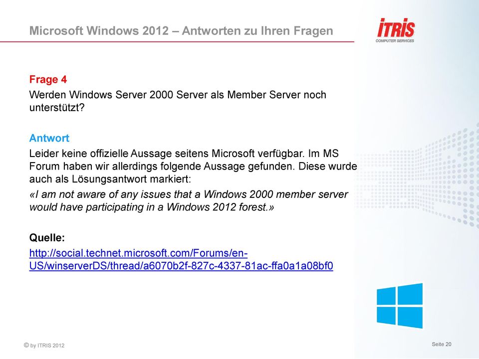 Diese wurde auch als Lösungsantwort markiert: «I am not aware of any issues that a Windows 2000 member server would have participating