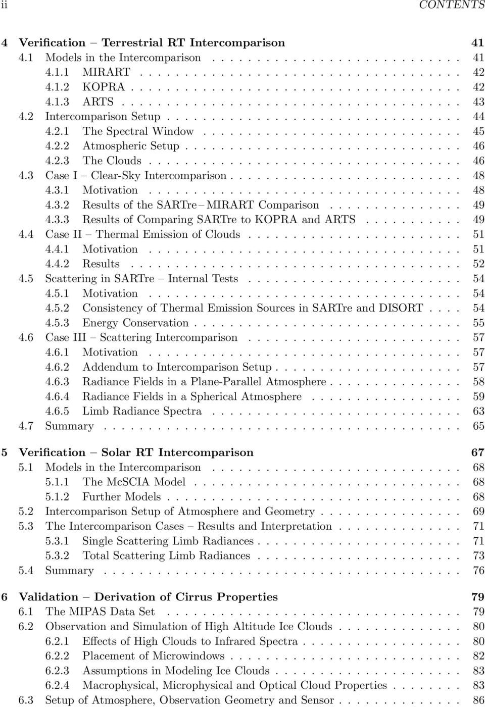 2.3 The Clouds................................... 46 4.3 Case I Clear-Sky Intercomparison.......................... 48 4.3.1 Motivation................................... 48 4.3.2 Results of the SARTre MIRART Comparison.