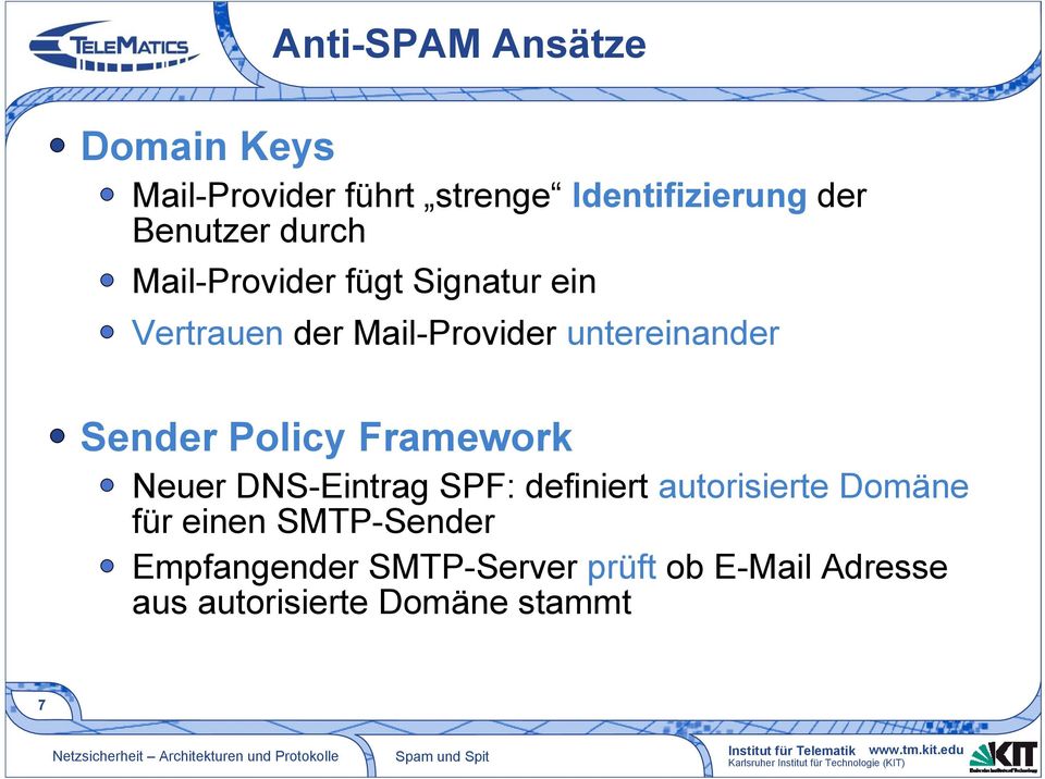 Policy Framework Neuer DNS-Eintrag SPF: definiert autorisierte Domäne für einen