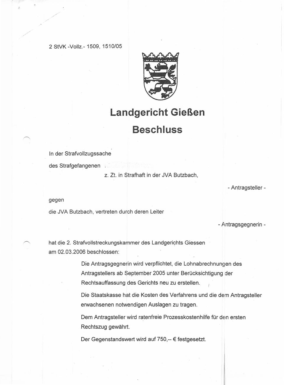 2006 beschlossen: Die Antragsgegnerin wird verpflichtet, die Lohnabrechnungen des Antragstellers ab September 2005 unter Berücksichtigung der Rechtsauffassung des Gerichts neu zu