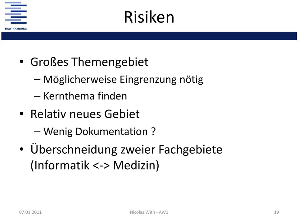 neues Gebiet Wenig Dokumentation?