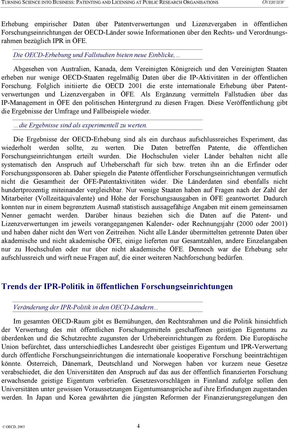 Die OECD-Erhebung und Fallstudien bieten neue Einblicke, Abgesehen von Australien, Kanada, dem Vereinigten Königreich und den Vereinigten Staaten erheben nur wenige OECD-Staaten regelmäßig Daten über