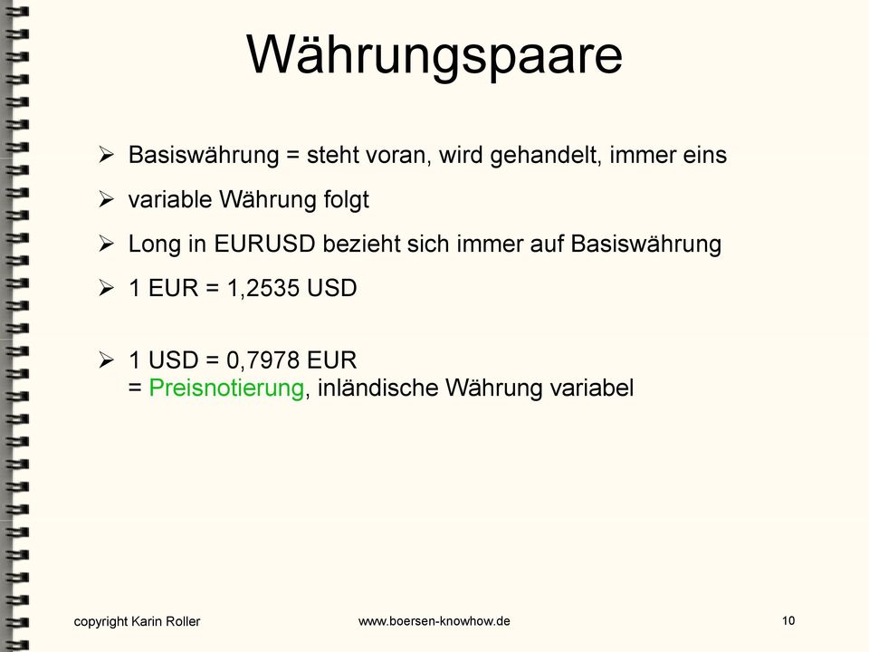 sich immer auf Basiswährung 1 EUR = 1,2535 USD 1 USD =