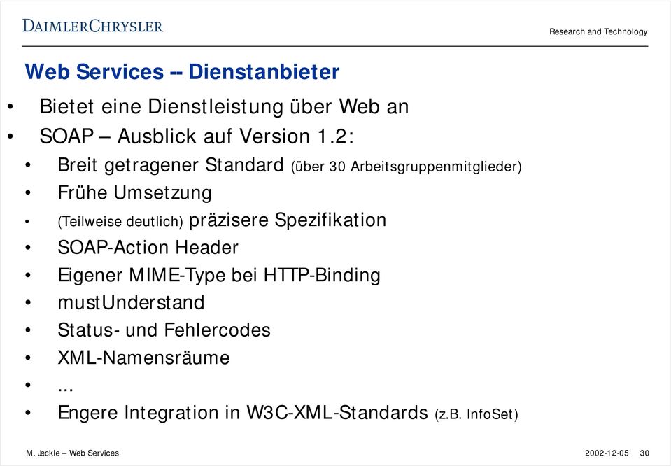 präzisere Spezifikation SOAP-Action Header Eigener MIME-Type bei HTTP-Binding mustunderstand Status- und