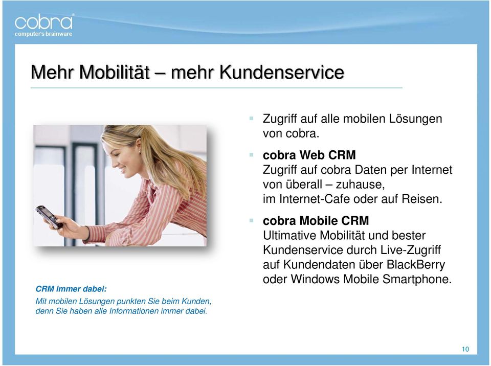CRM immer dabei: Mit mobilen Lösungen punkten Sie beim Kunden, denn Sie haben alle Informationen immer dabei.