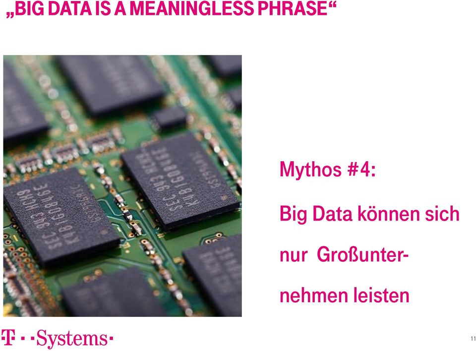 Mythos #4: Big Data