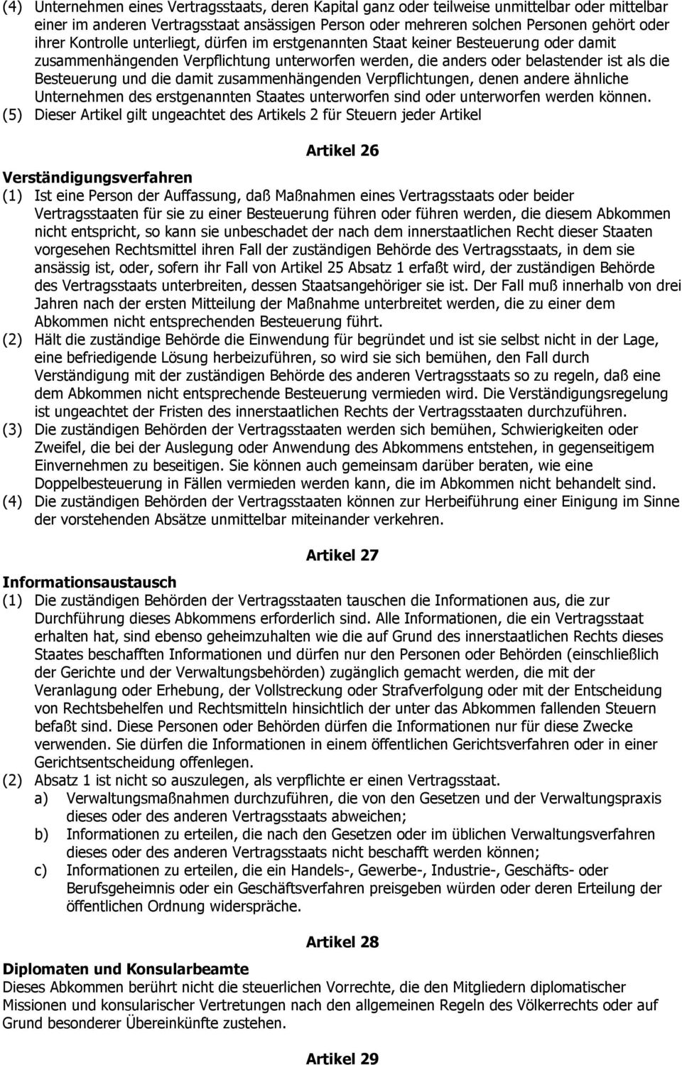 zusammenhängenden Verpflichtungen, denen andere ähnliche Unternehmen des erstgenannten Staates unterworfen sind oder unterworfen werden können.