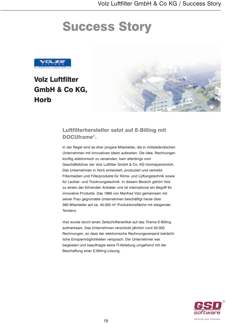 Die Idee, Rechnungen künftig elektronisch zu versenden, kam allerdings vom Geschäftsführer der Volz Luftfilter GmbH & Co. KG höchstpersönlich.