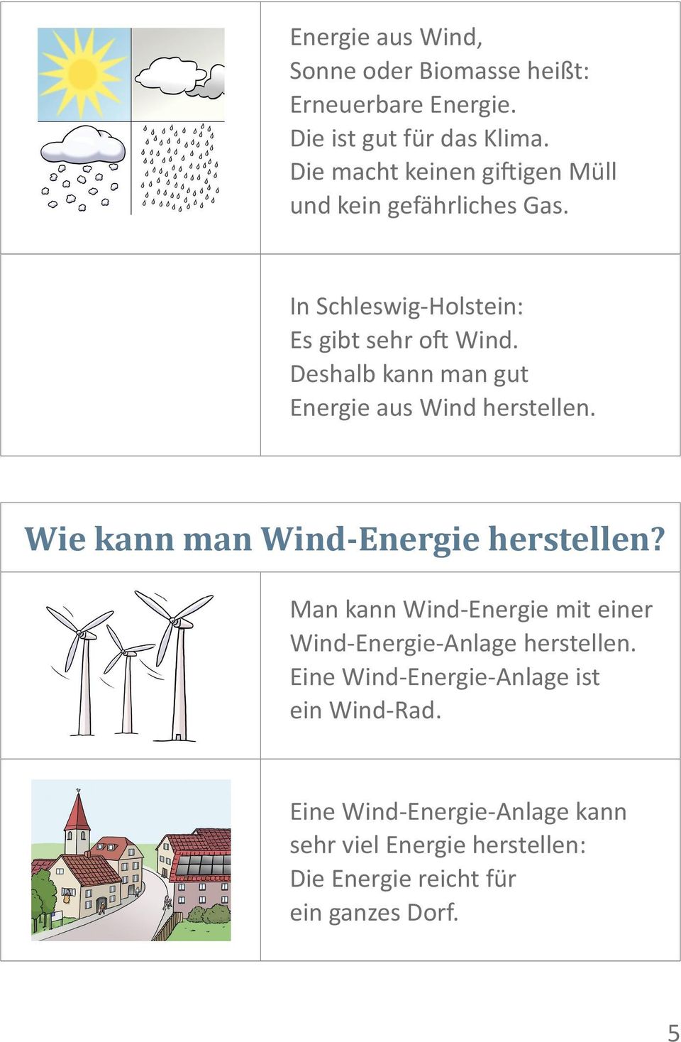 Deshalb kann man gut Energie aus Wind herstellen. Wie kann man Wind-Energie herstellen?