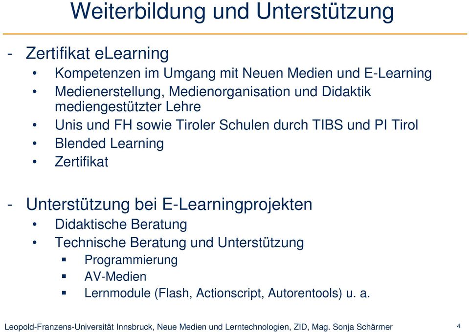 durch TIBS und PI Tirol Blended Learning Zertifikat - Unterstützung bei E-Learningprojekten Didaktische