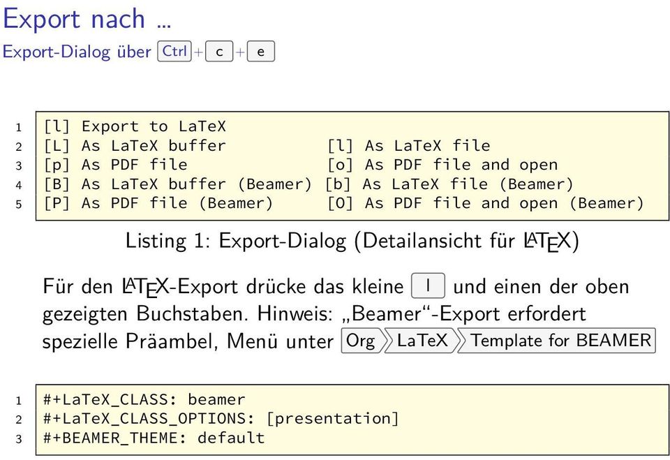 Export-Dialog (Detailansicht für LATEX) Für den LATEX-Export drücke das kleine l und einen der oben gezeigten Buchstaben.