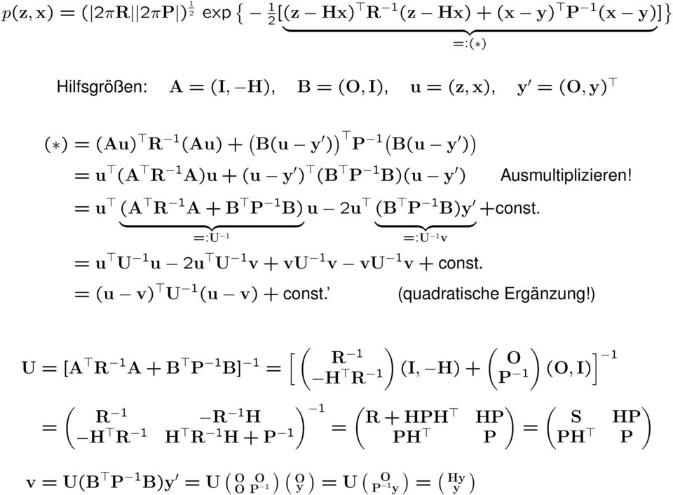 =:U 1 v = u U 1 u 2u U 1 v + vu 1 v vu 1 v + const. = (u v U 1 (u v + const. (quadratische Ergänzung!