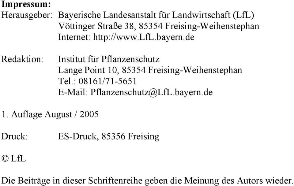 de Redaktion: Institut für Pflanzenschutz Lange Point 10, 85354 Freising-Weihenstephan Tel.