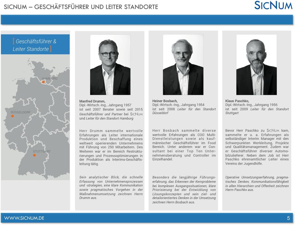 , Jahrgang 1954 ist seit 2008 Leiter für den Standort Düsseldorf Klaus Paschko, Dipl.-Wirtsch.-Ing.