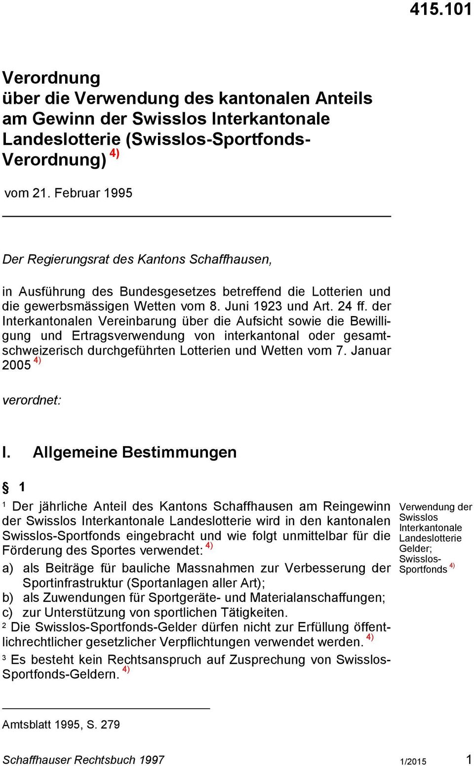der Interkantonalen Vereinbarung über die Aufsicht sowie die Bewilligung und Ertragsverwendung von interkantonal oder gesamtschweizerisch durchgeführten Lotterien und Wetten vom 7.