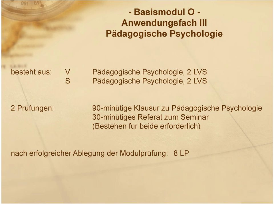 90-minütige Klausur zu Pädagogische Psychologie 30-minütiges Referat zum